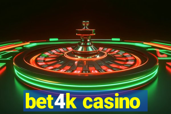 bet4k casino